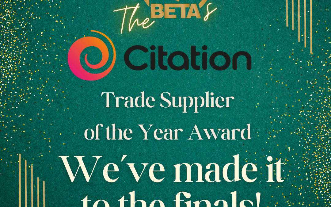 Finalists for Citation Trade Supplier of the Year Award for the second year running!